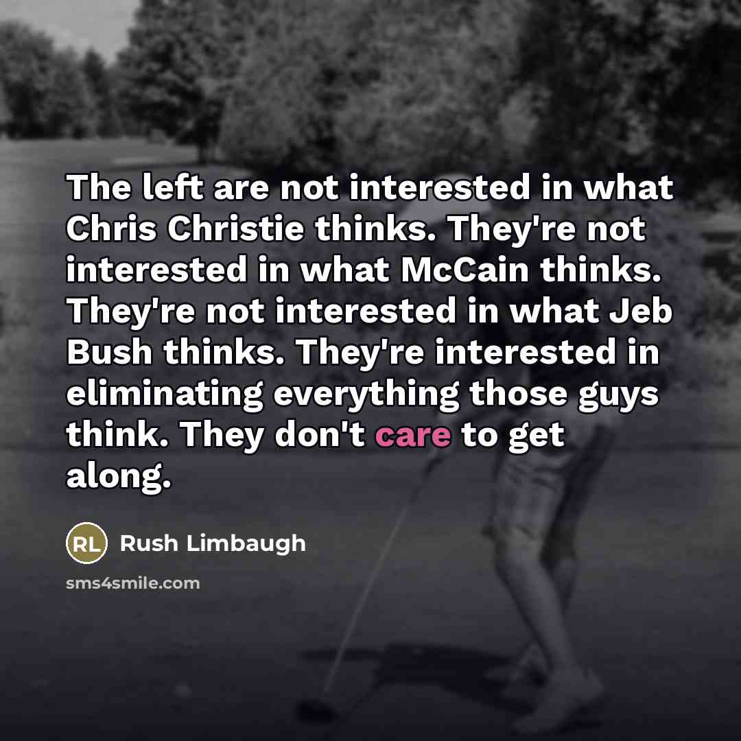 “The left are not interested in what Chris Christie thinks.…” quote by Rush Limbaugh