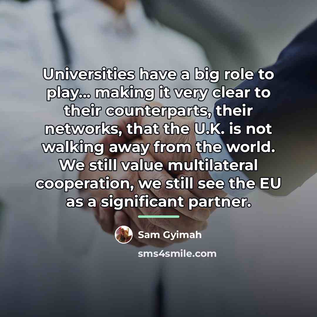 “Universities have a big role to play... making it very…” quote by Sam Gyimah