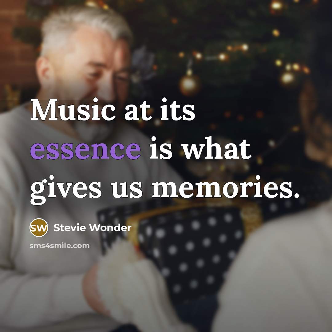 “Music at its essence is what gives us memories.…” quote by Stevie Wonder