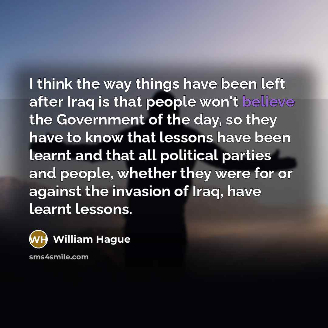 “I think the way things have been left after Iraq…” quote by William Hague