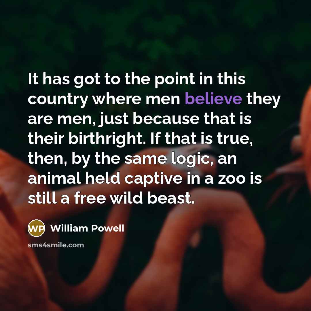 “It has got to the point in this country where…” quote by William Powell