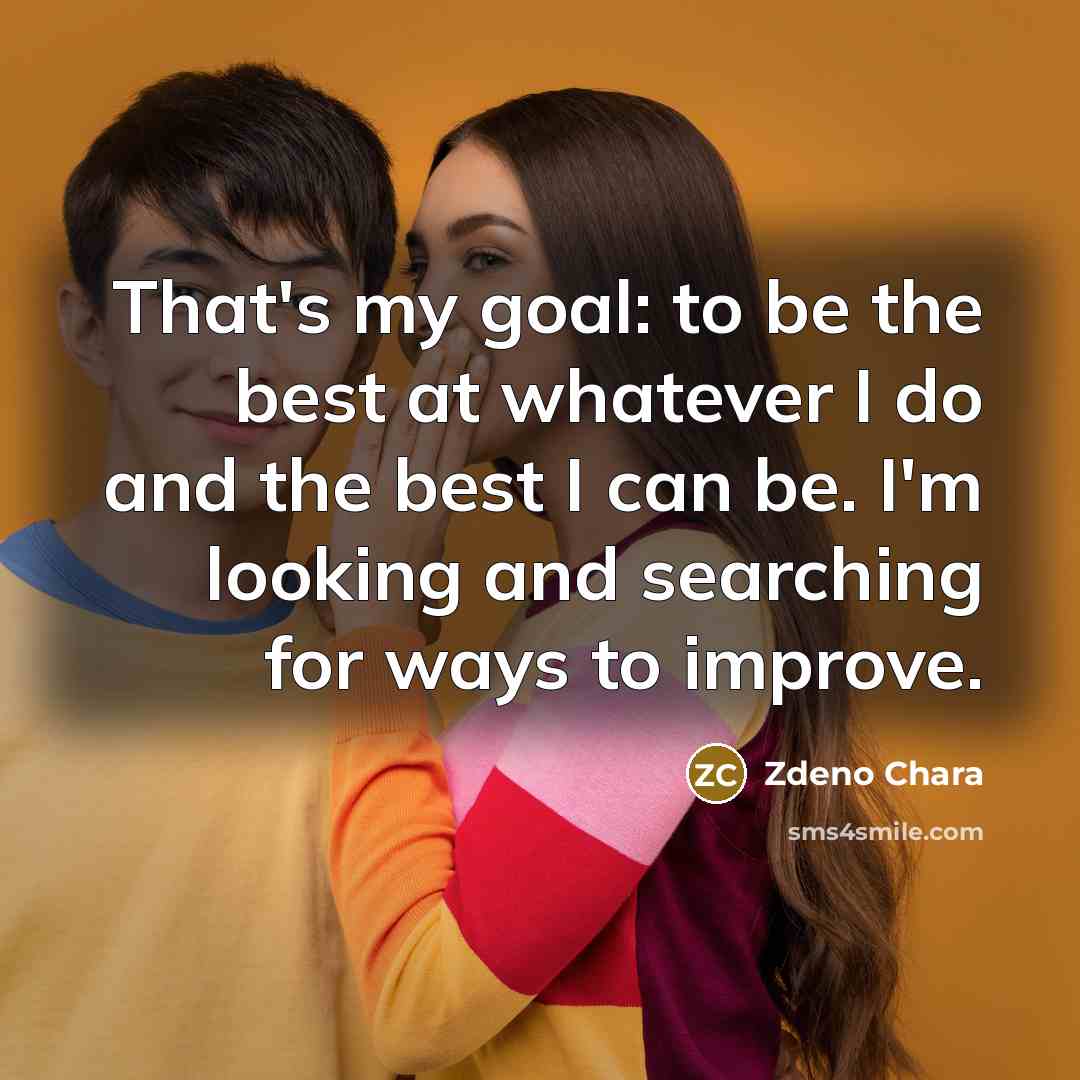 “That's my goal: to be the best at whatever I…” quote by Zdeno Chara