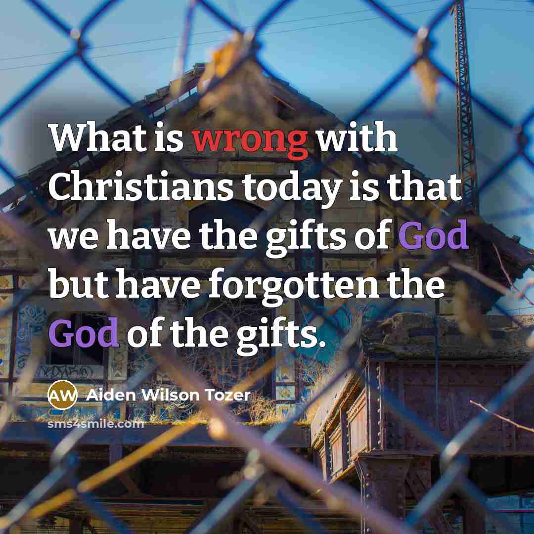 “What is wrong with Christians today is that we have…” quote by Aiden Wilson Tozer