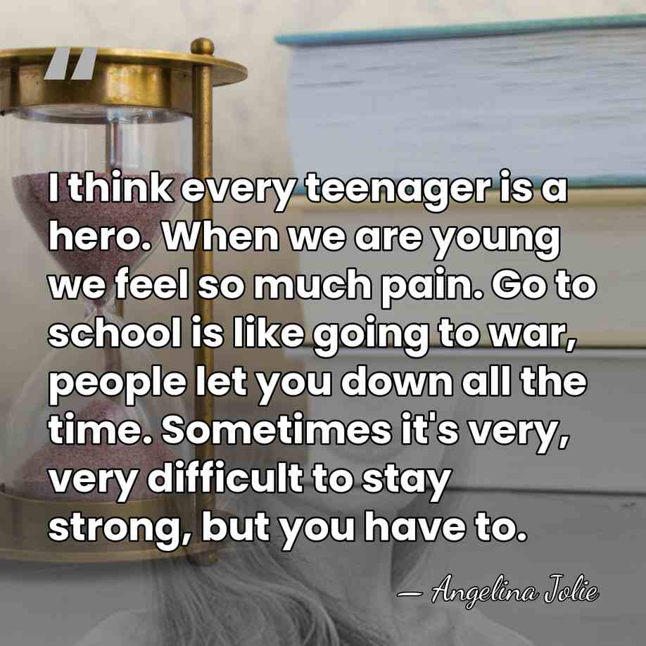 I think every teenager is a hero. When we are young we&hellip; - Angelina Jolie