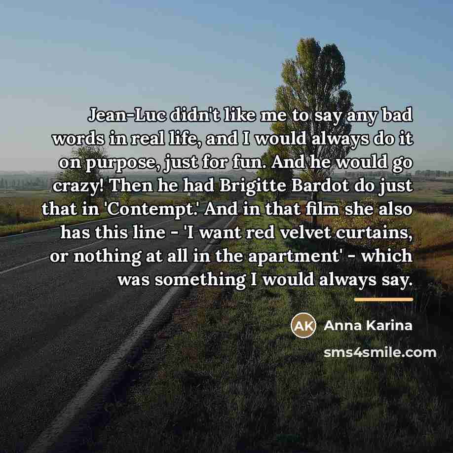 “Jean-Luc didn't like me to say any bad words in…” quote by Anna Karina