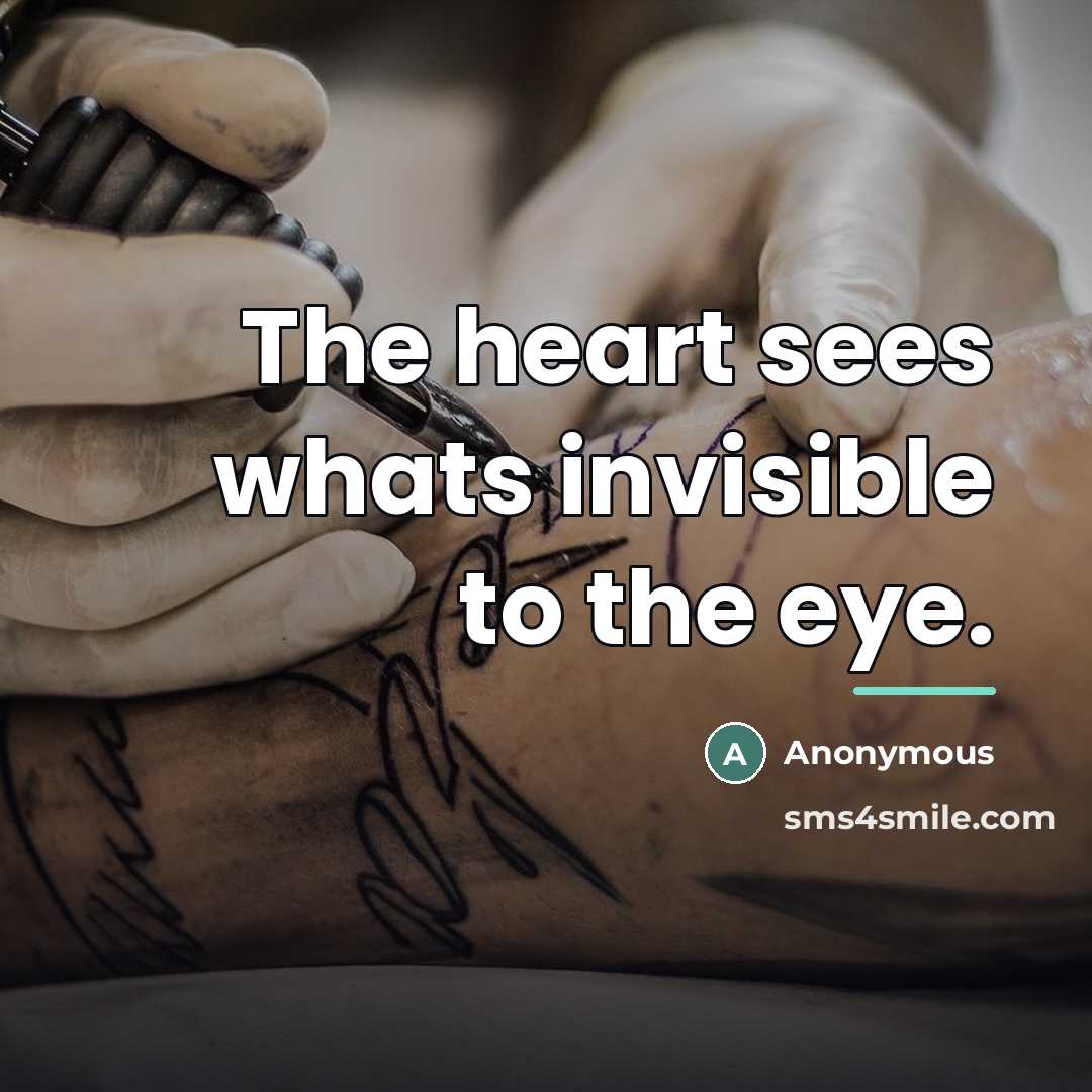“The heart sees whats invisible to the eye.…” quote by Anonymous