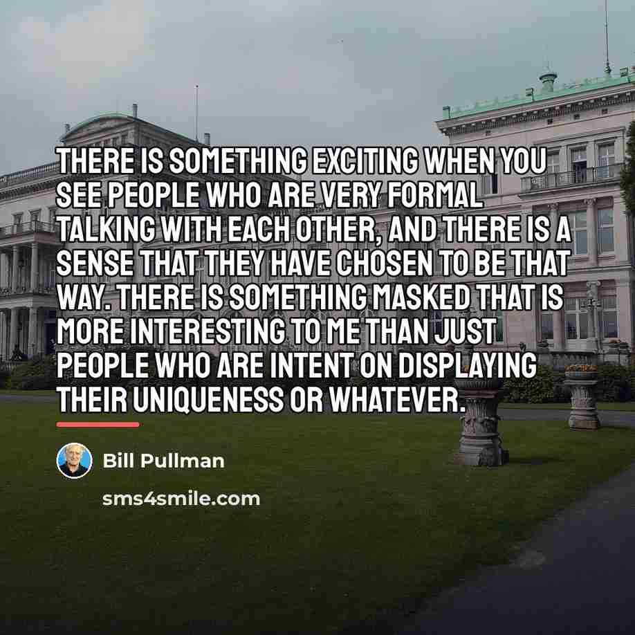 “There is something exciting when you see people who are…” quote by Bill Pullman