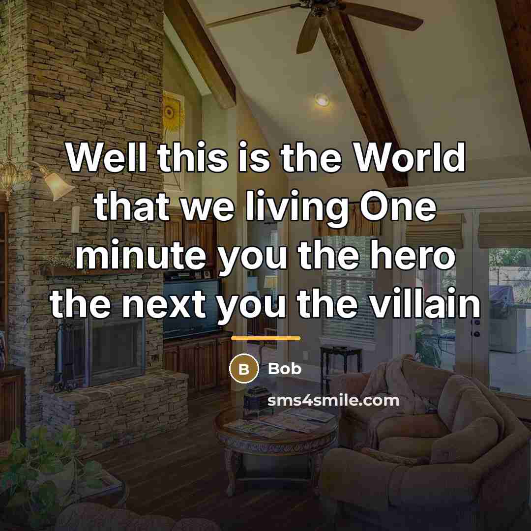 “Well this is the World that we living One minute…” quote by BOB