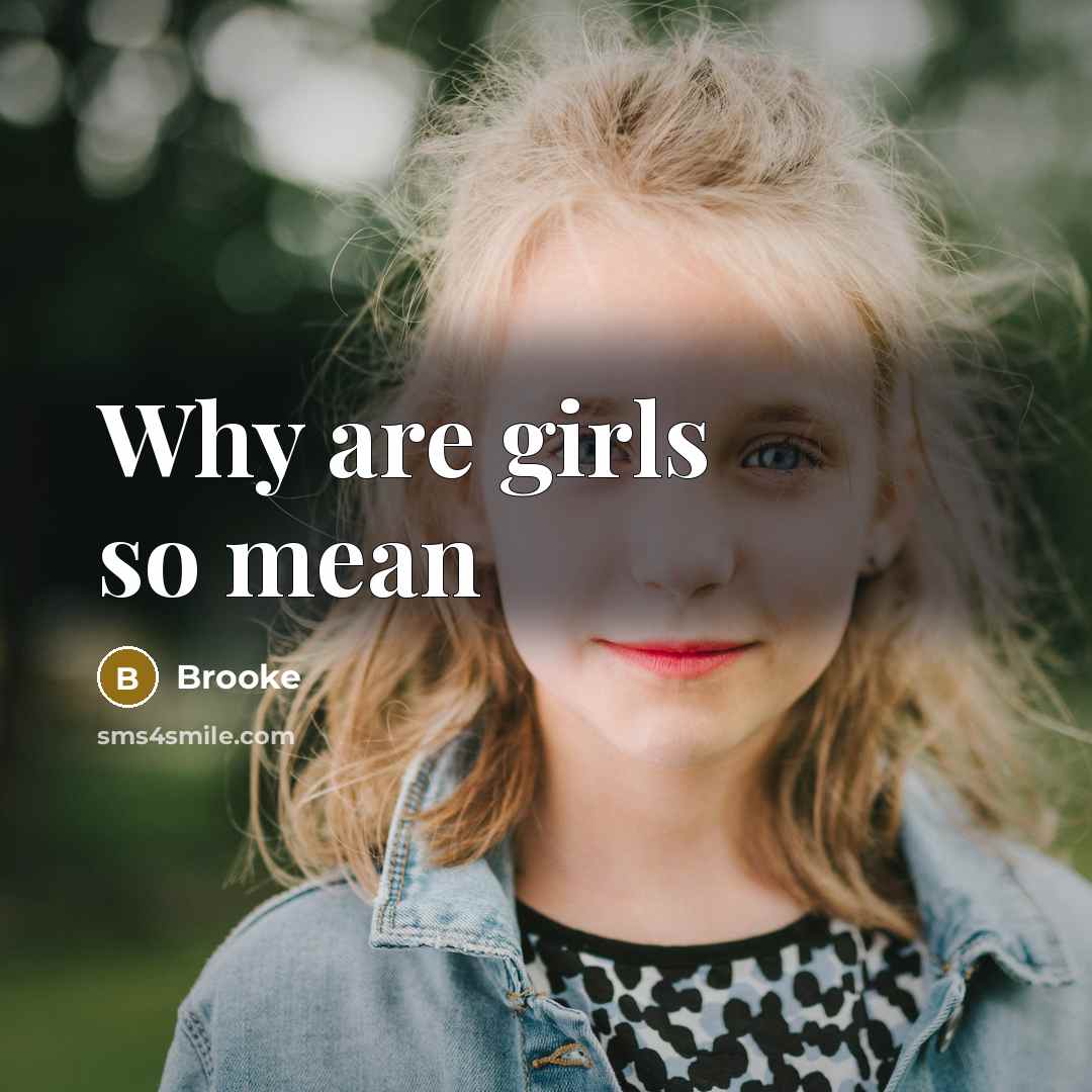“Why are girls so mean…” quote by Brooke