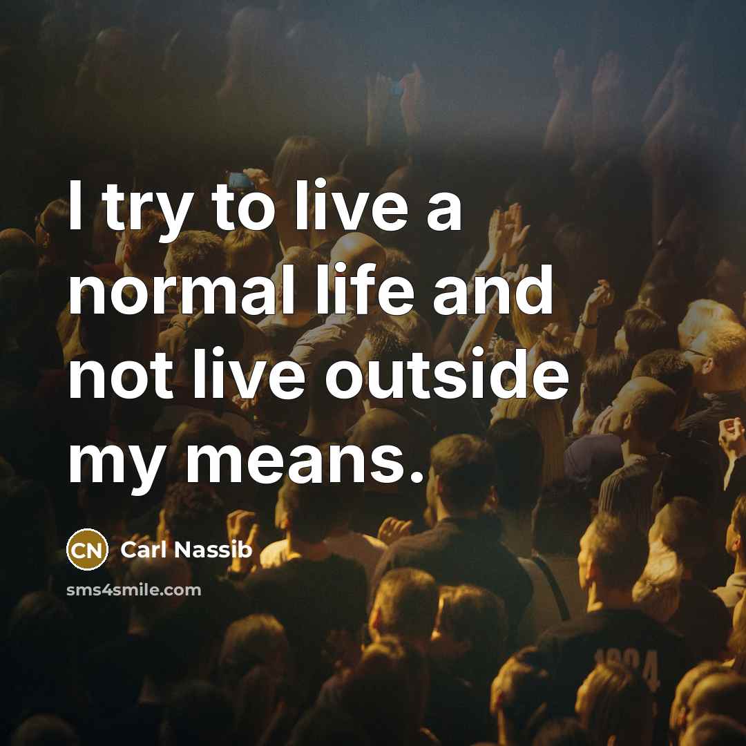 “I try to live a normal life and not live…” quote by Carl Nassib