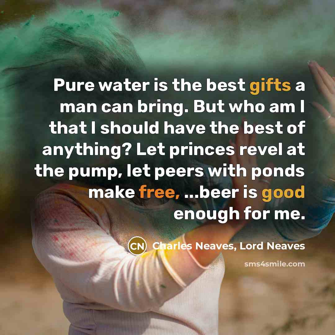 “Pure water is the best gifts a man can bring.…” quote by Charles Neaves, Lord Neaves