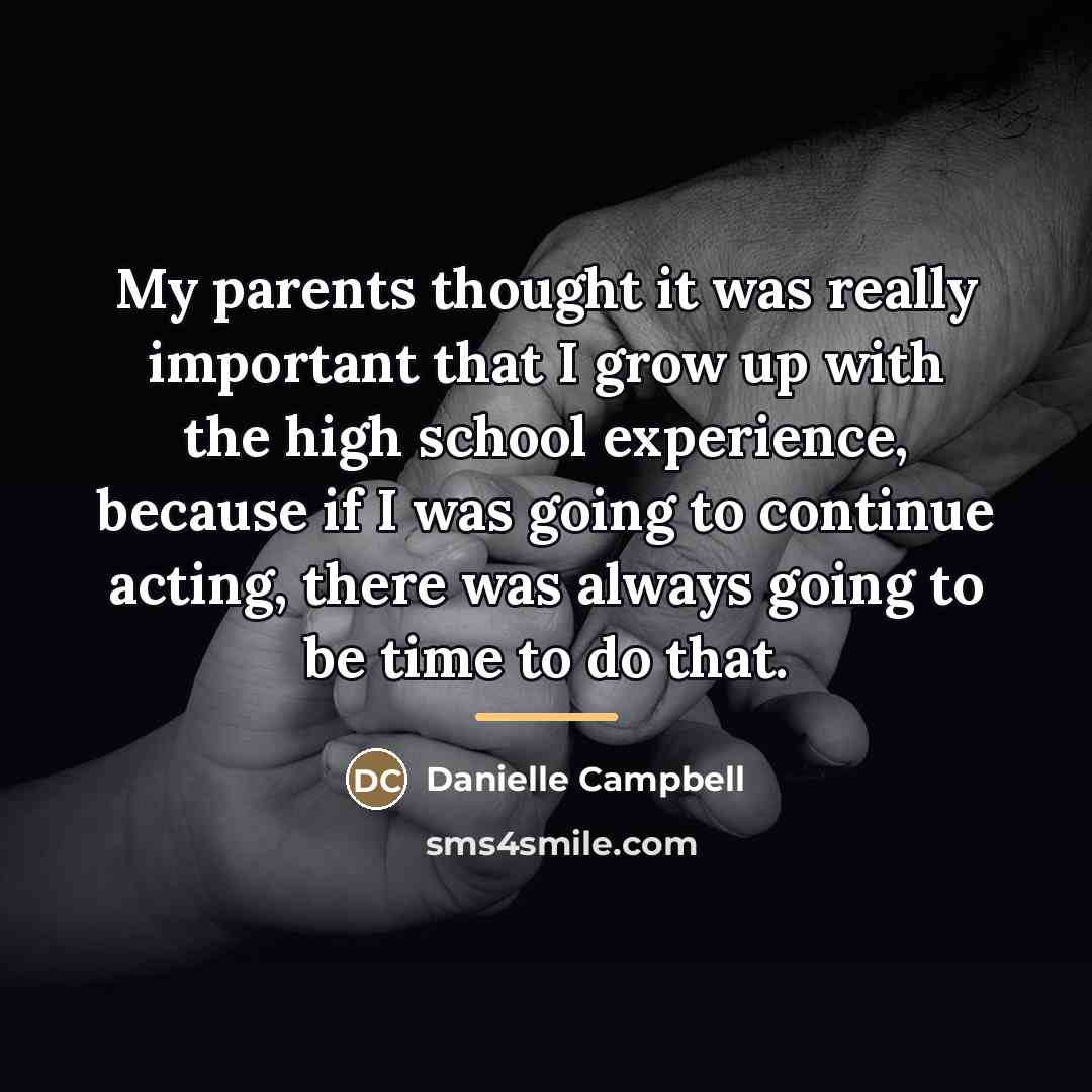 “My parents thought it was really important that I grow…” quote by Danielle Campbell