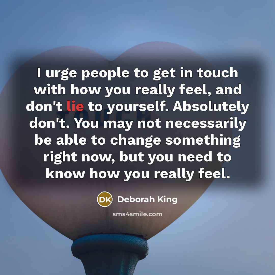 “I urge people to get in touch with how you…” quote by Deborah King