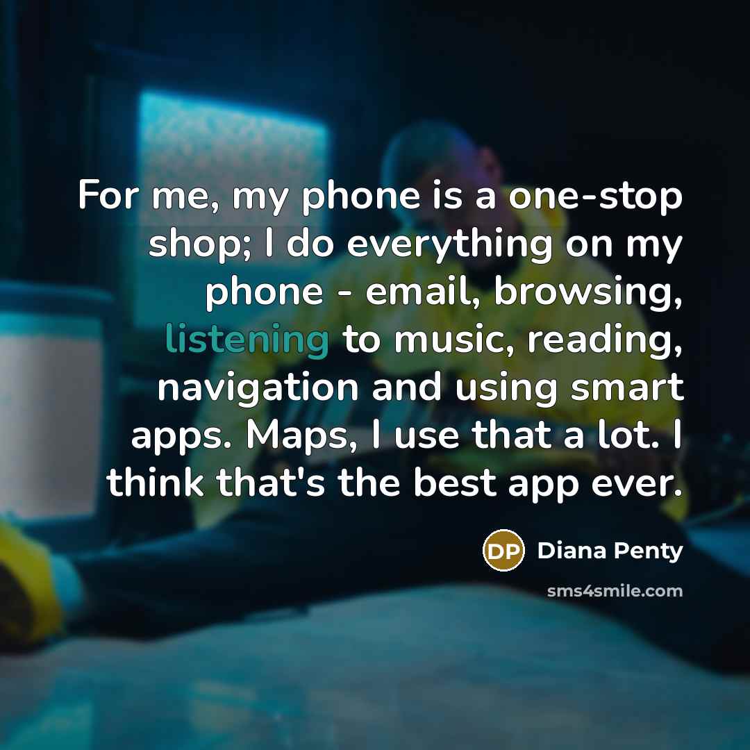 “For me, my phone is a one-stop shop; I do…” quote by Diana Penty