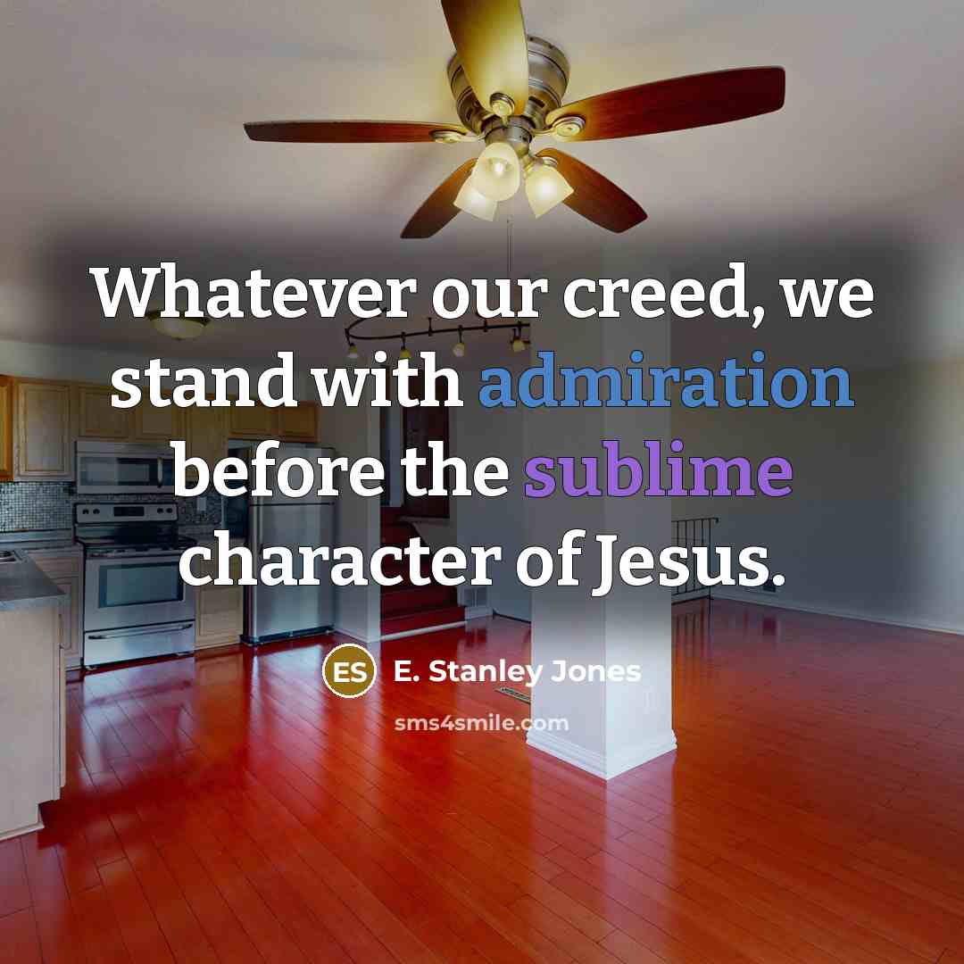 “Whatever our creed, we stand with admiration before the sublime…” quote by E. Stanley Jones
