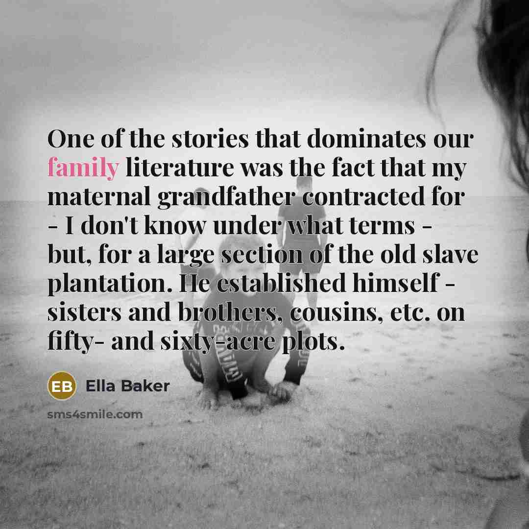 “One of the stories that dominates our family literature was…” quote by Ella Baker