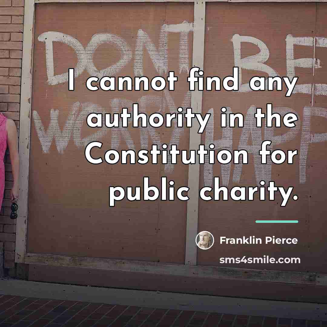 “I cannot find any authority in the Constitution for public…” quote by Franklin Pierce