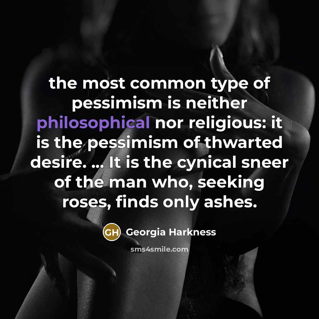 “the most common type of pessimism is neither philosophical nor…” quote by Georgia Harkness