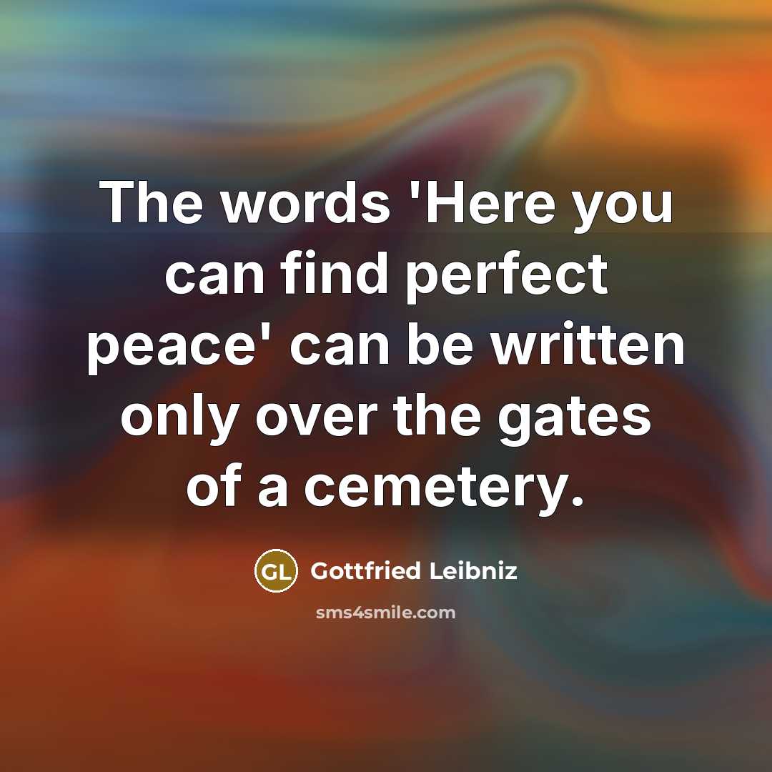 “The words 'Here you can find perfect peace' can be…” quote by Gottfried Leibniz