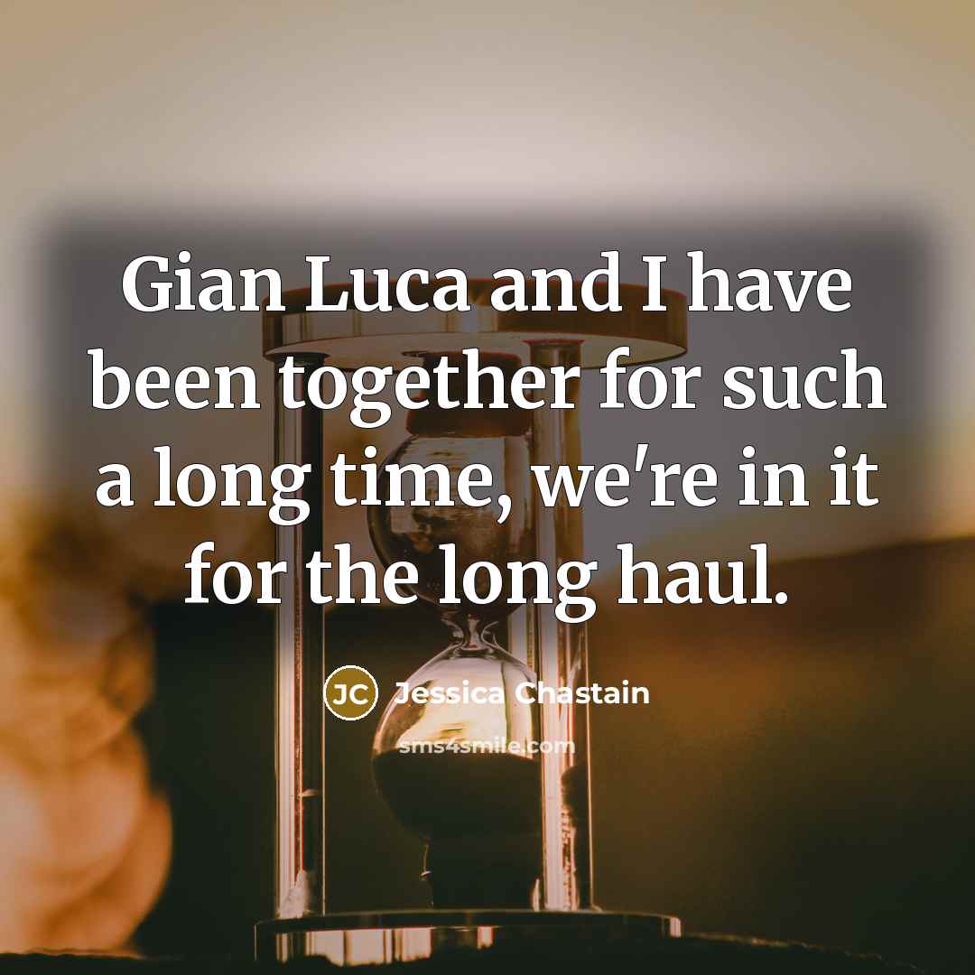 “Gian Luca and I have been together for such a…” quote by Jessica Chastain