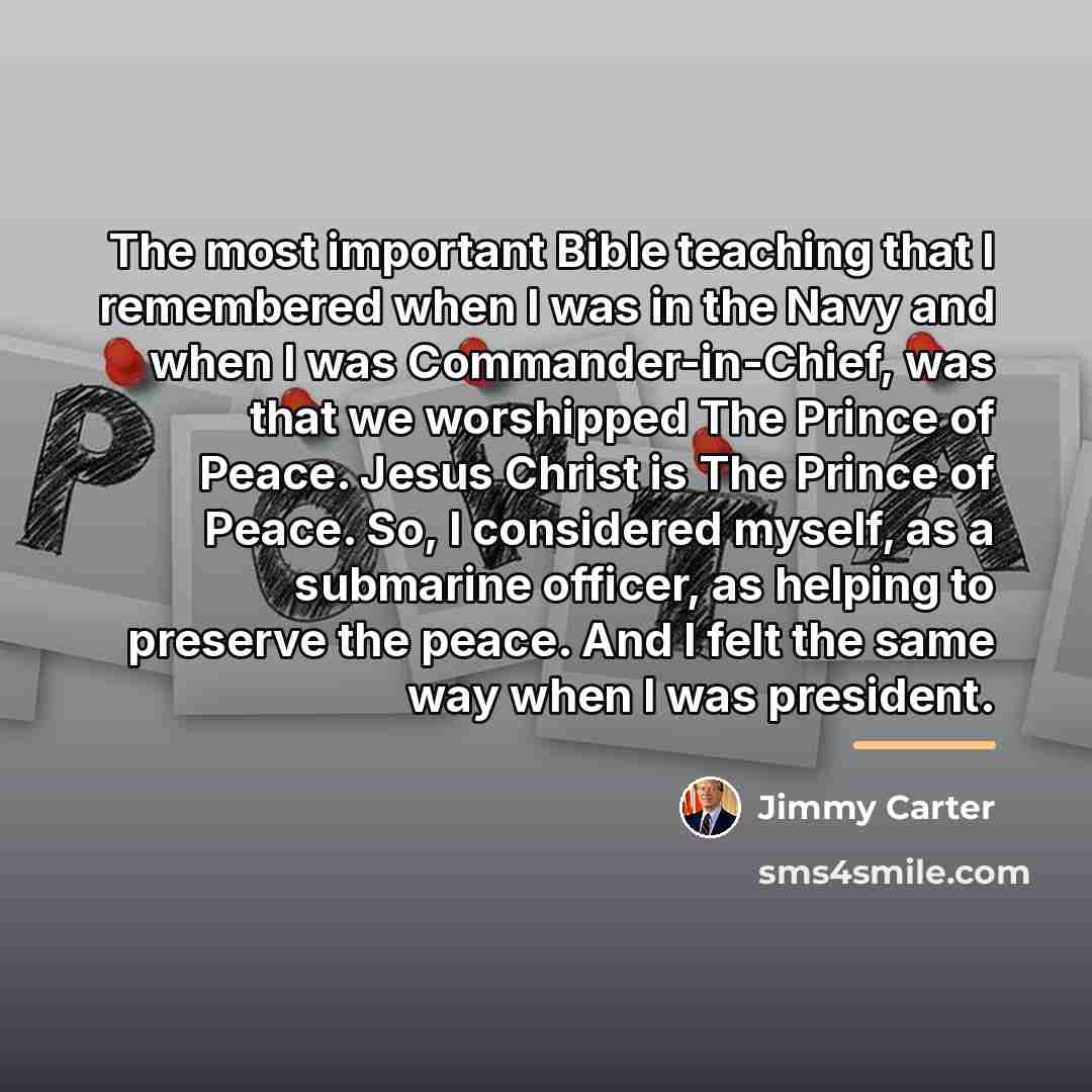 “The most important Bible teaching that I remembered when I…” quote by Jimmy Carter