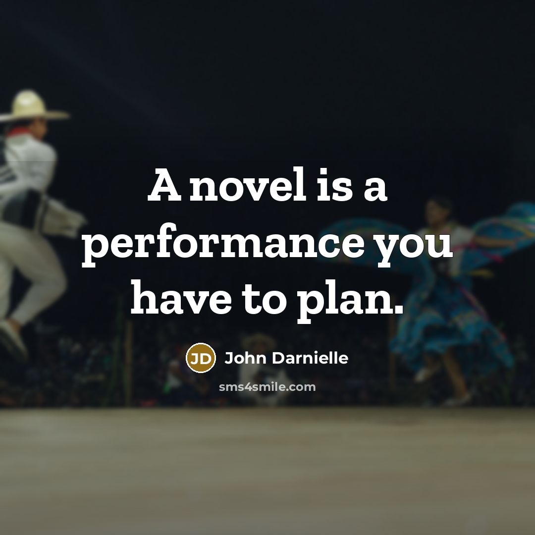 “A novel is a performance you have to plan.…” quote by John Darnielle