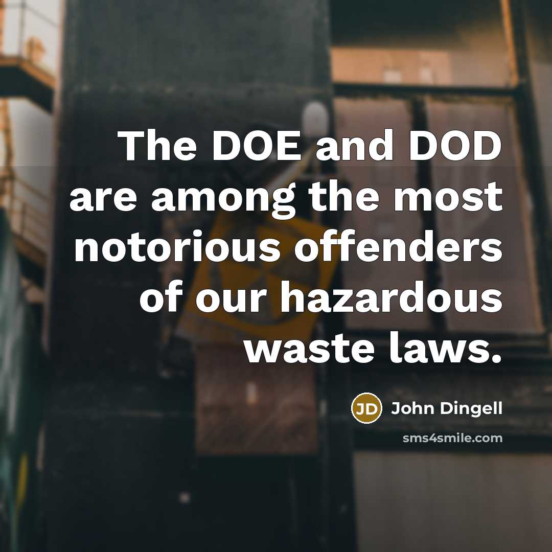 “The DOE and DOD are among the most notorious offenders…” quote by John Dingell