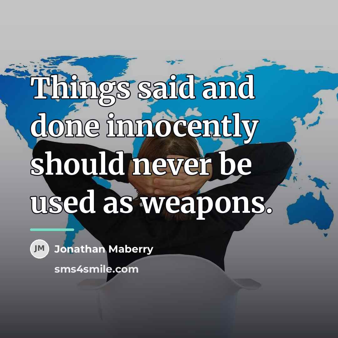 “Things said and done innocently should never be used as…” quote by Jonathan Maberry