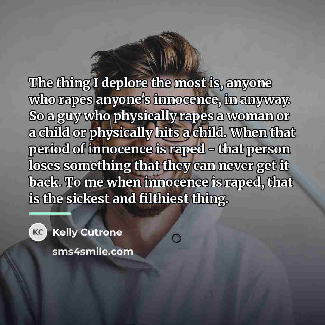 “The thing I deplore the most is, anyone who rapes…” quote by Kelly Cutrone