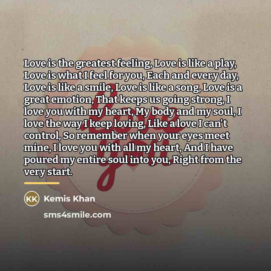“Love is the greatest feeling, Love is like a play,…” quote by Kemis Khan