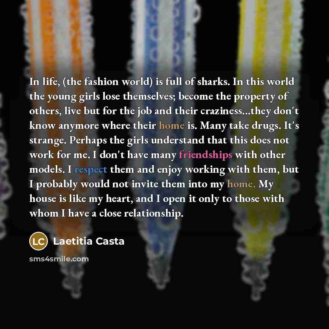 “In life, (the fashion world) is full of sharks. In…” quote by Laetitia Casta