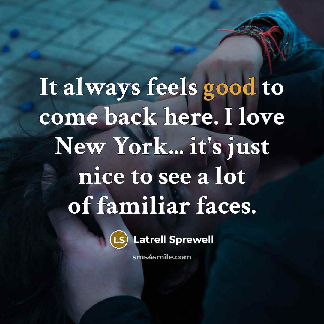 “It always feels good to come back here. I love…” quote by Latrell Sprewell