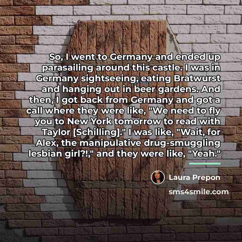 “So, I went to Germany and ended up parasailing around…” quote by Laura Prepon