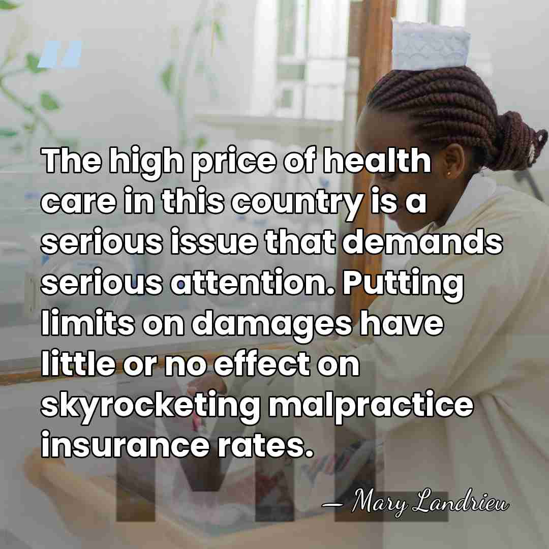 The high price of health care in this country is a serious&hellip; - Mary Landrieu