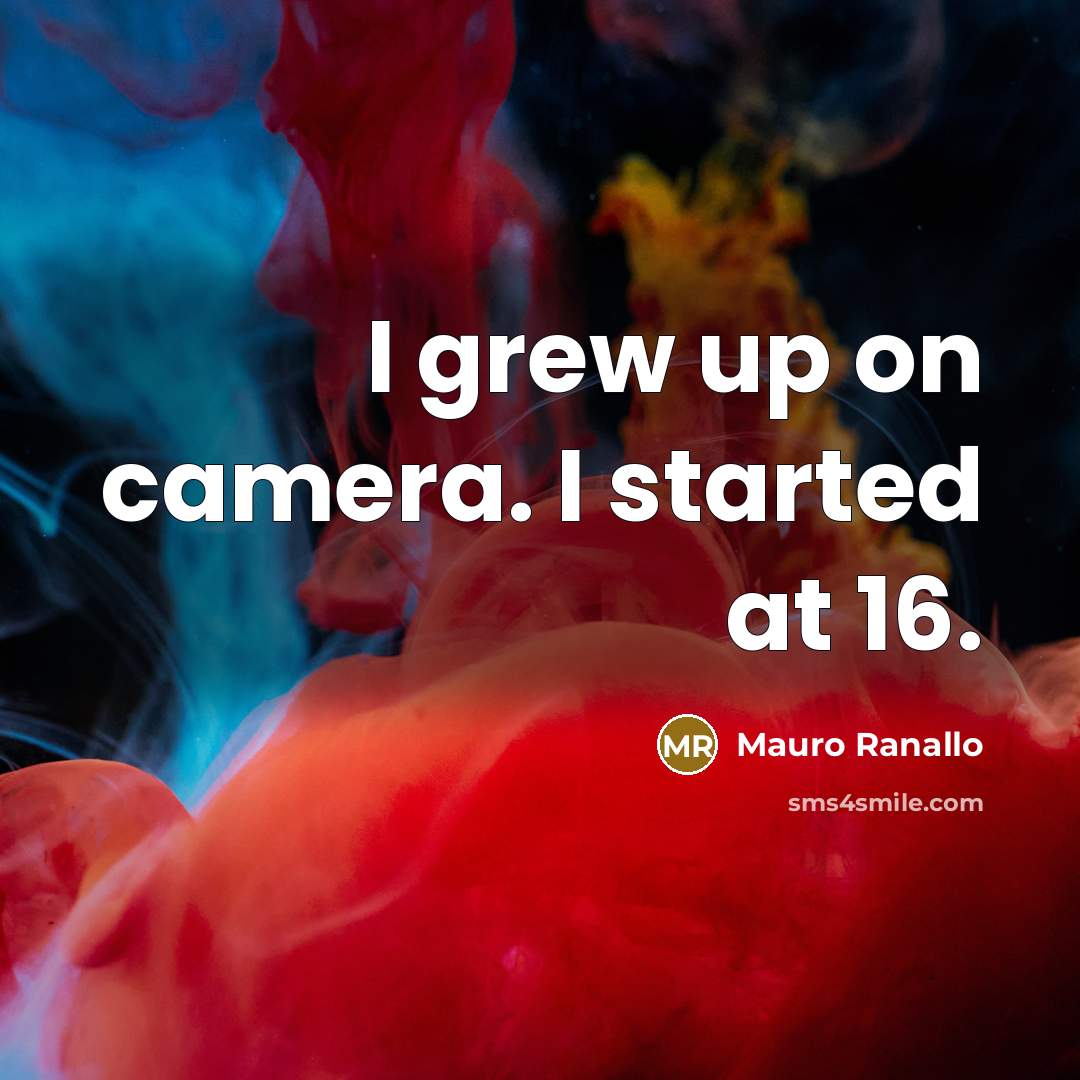 “I grew up on camera. I started at 16.…” quote by Mauro Ranallo
