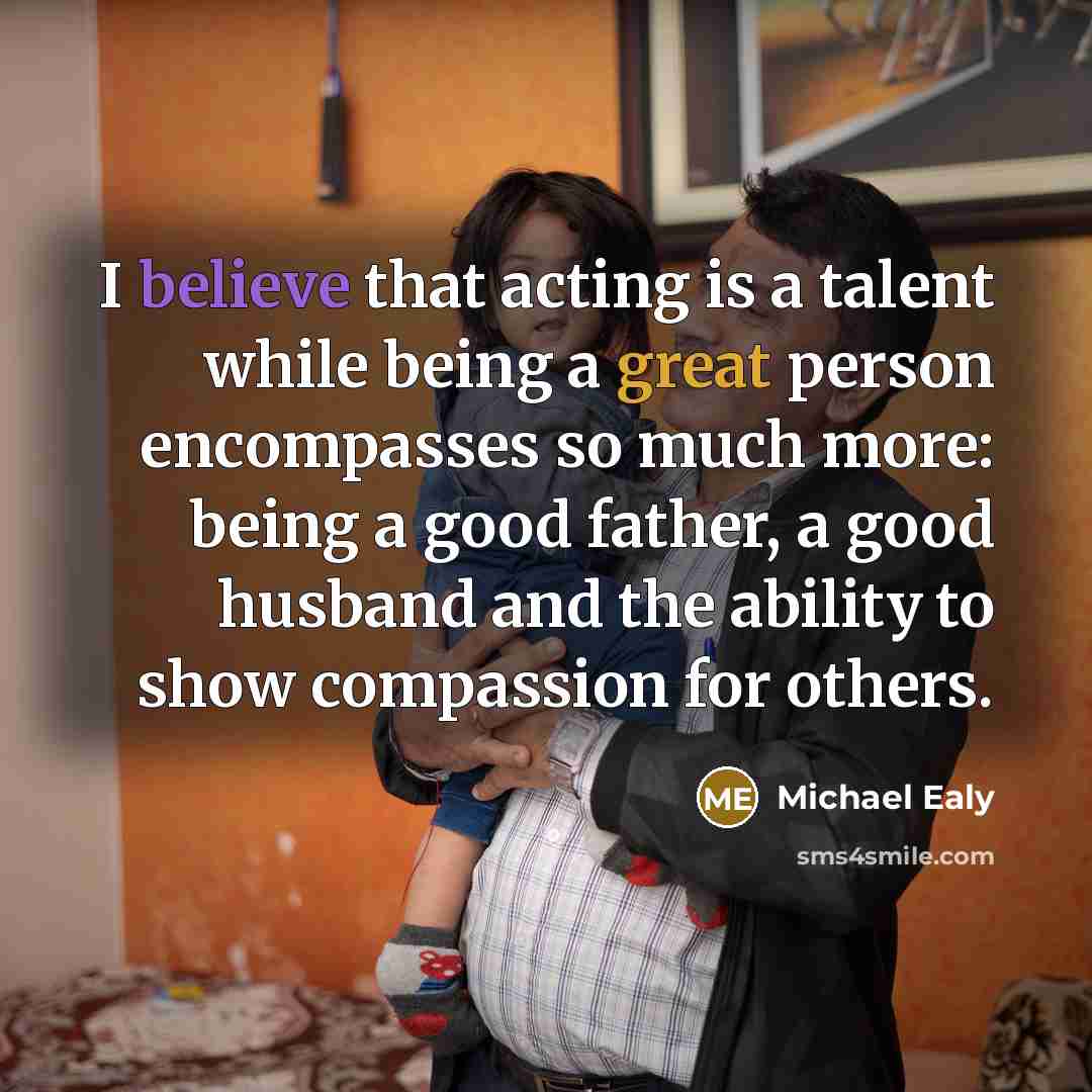 “I believe that acting is a talent while being a…” quote by Michael Ealy