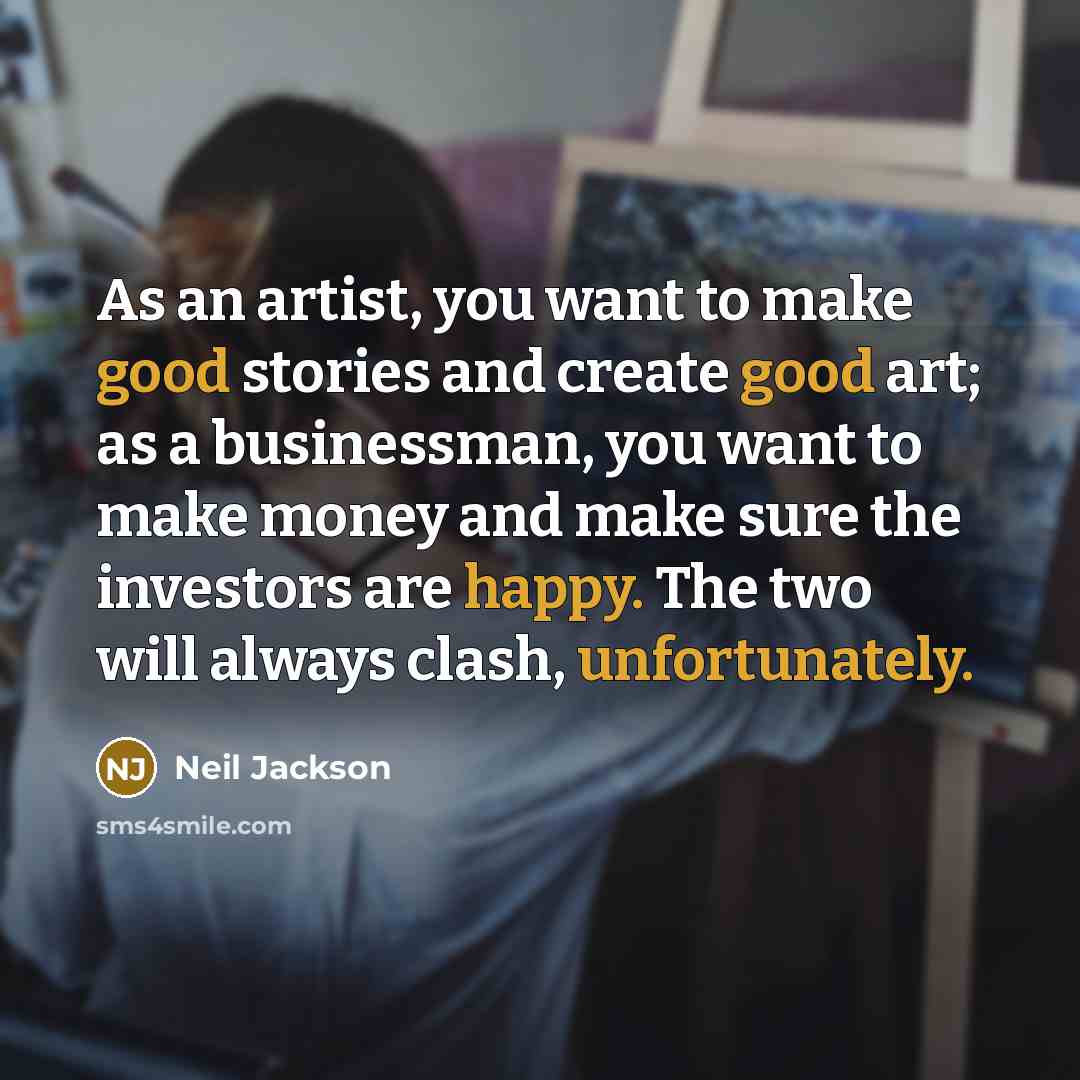 “As an artist, you want to make good stories and…” quote by Neil Jackson