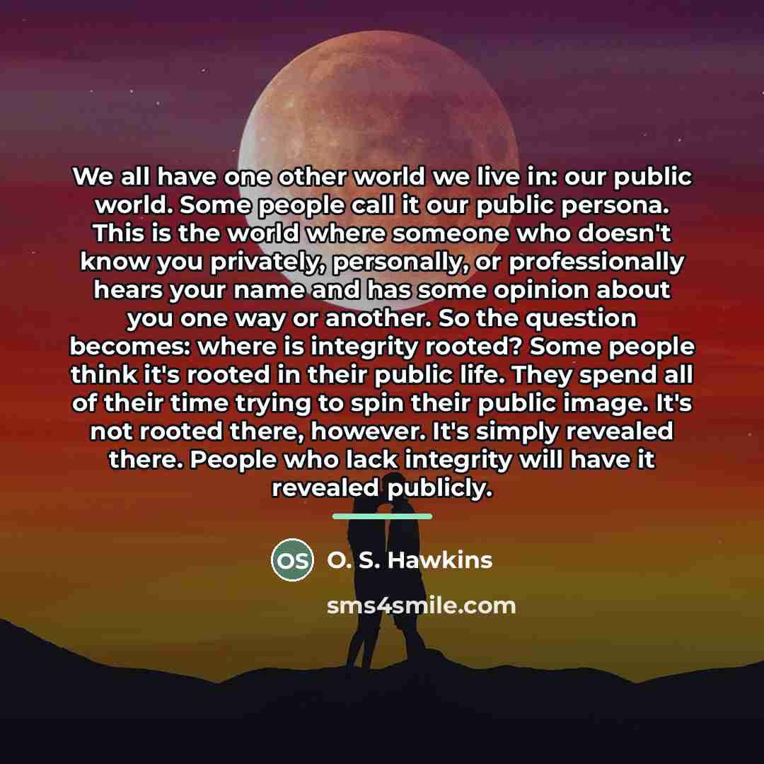 “We all have one other world we live in: our…” quote by O. S. Hawkins