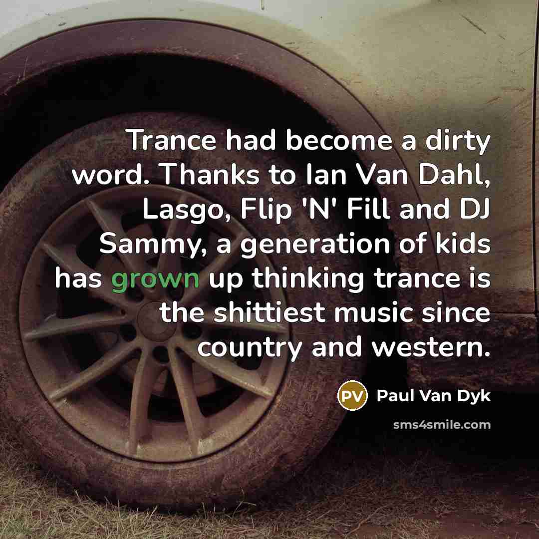 “Trance had become a dirty word. Thanks to Ian Van…” quote by Paul van Dyk