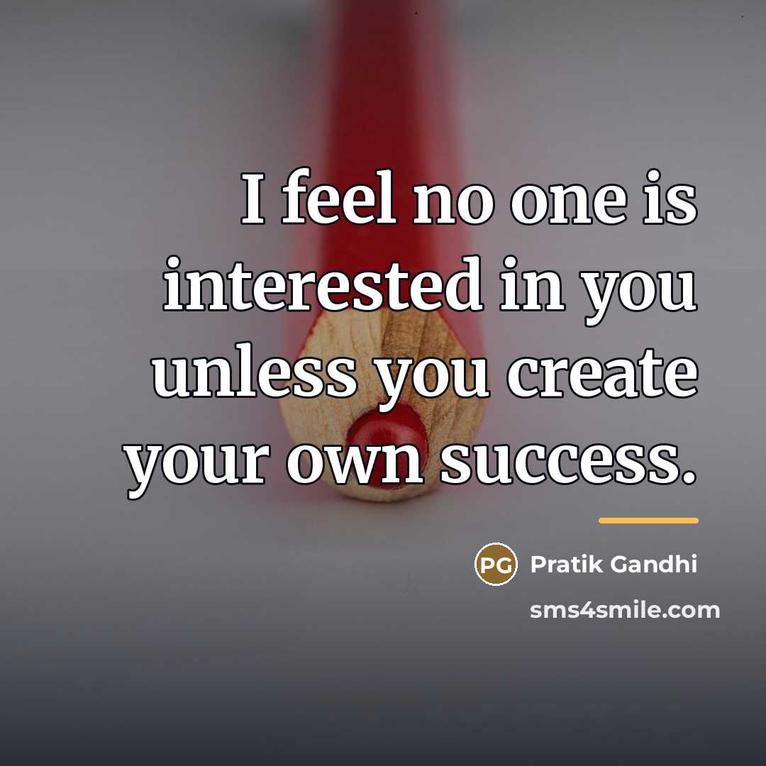 “I feel no one is interested in you unless you…” quote by Pratik Gandhi