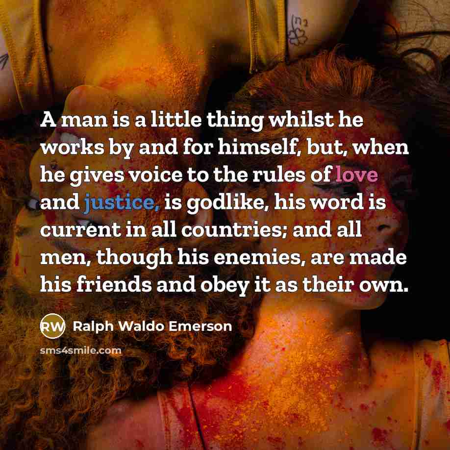 “A man is a little thing whilst he works by…” quote by Ralph Waldo Emerson