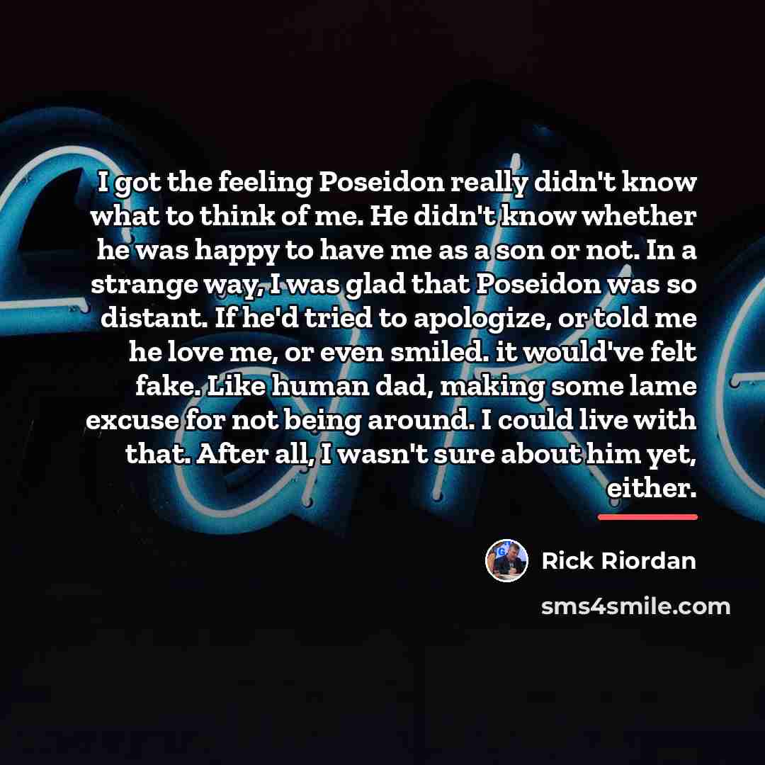 “I got the feeling Poseidon really didn't know what to…” quote by Rick Riordan