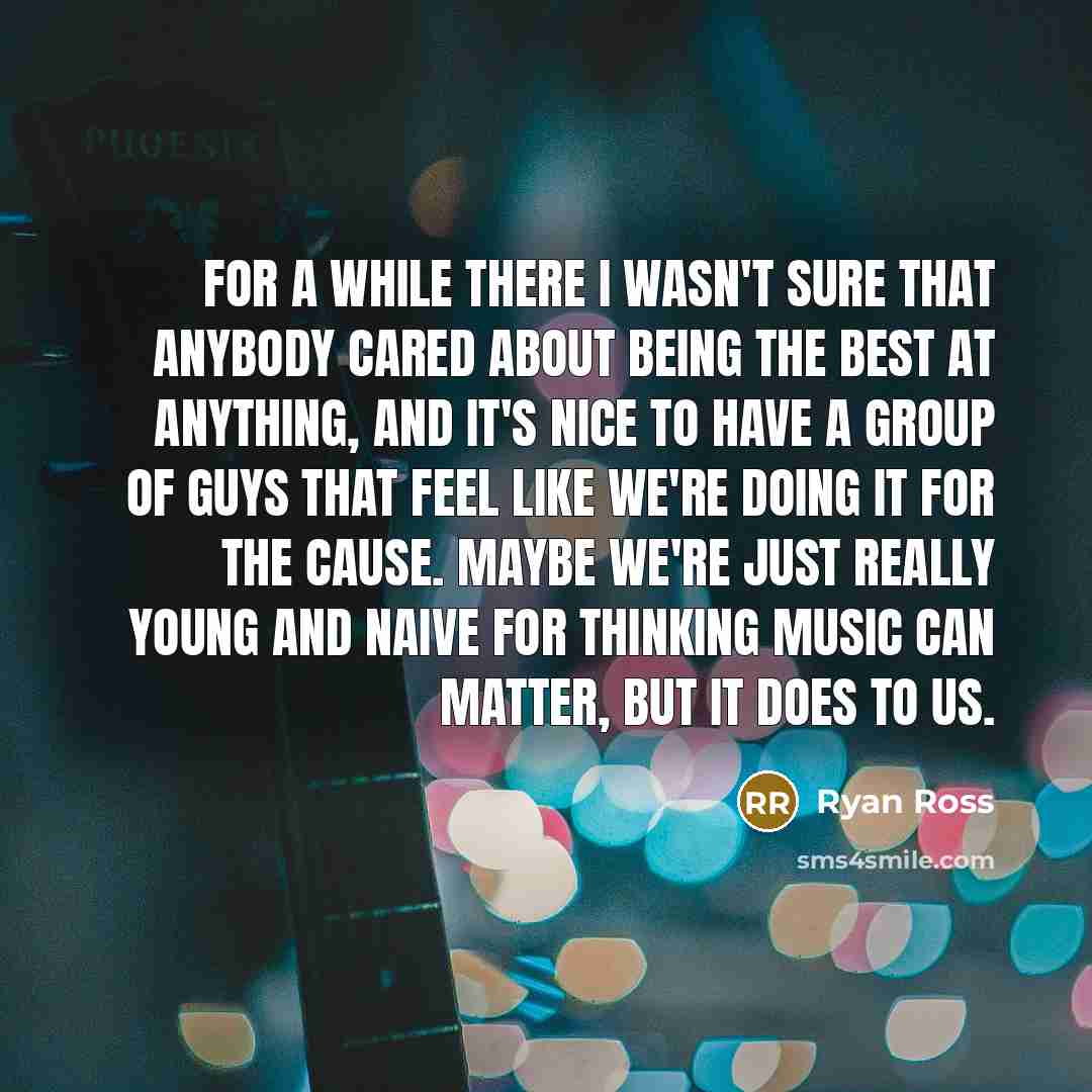 “For a while there I wasn't sure that anybody cared…” quote by Ryan Ross