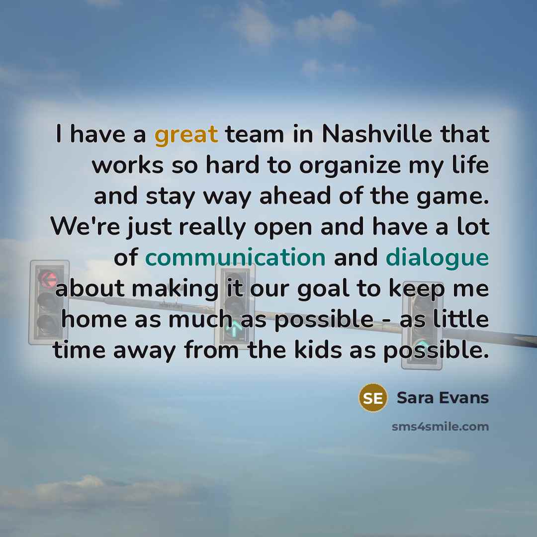 “I have a great team in Nashville that works so…” quote by Sara Evans