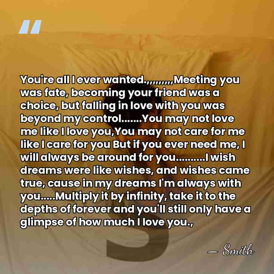 You're all I ever wanted.,,,,,,,,,Meeting you was fate, becoming your friend was&hellip; - Smith