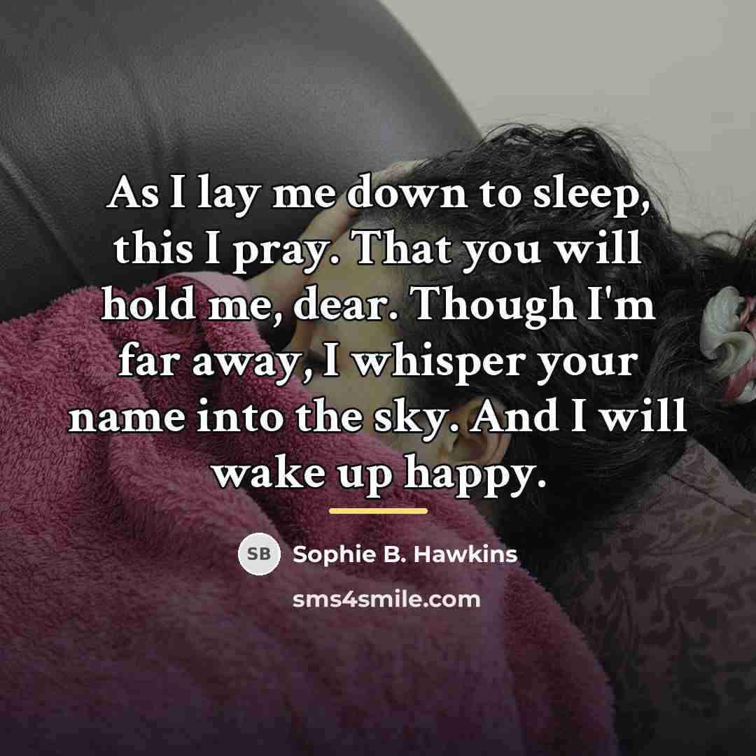 “As I lay me down to sleep, this I pray.…” quote by Sophie B. Hawkins