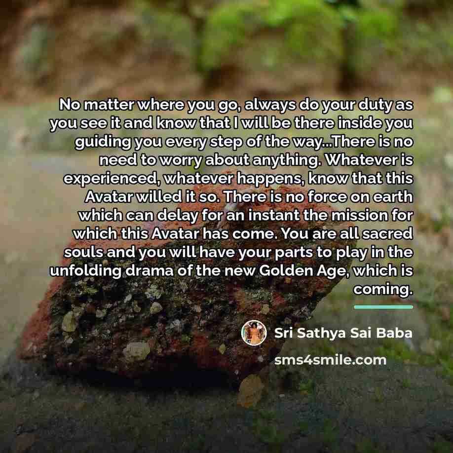 “No matter where you go, always do your duty as…” quote by Sri Sathya Sai Baba