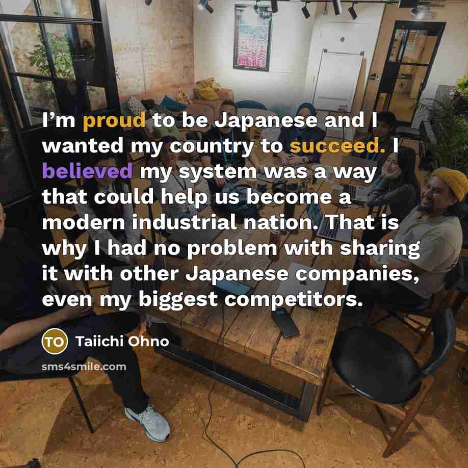 “I’m proud to be Japanese and I wanted my country…” quote by Taiichi Ohno