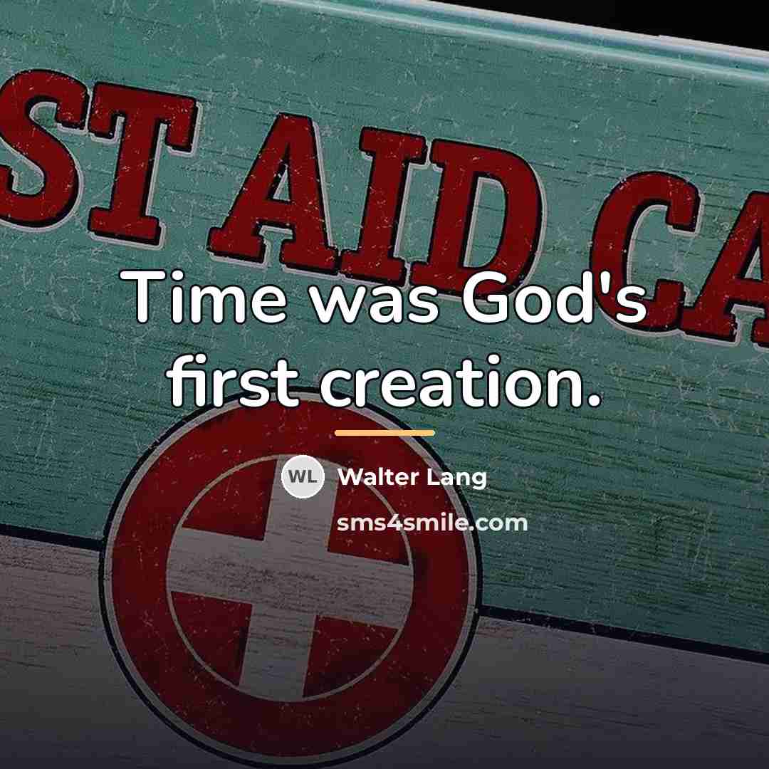 “Time was God's first creation.…” quote by Walter Lang