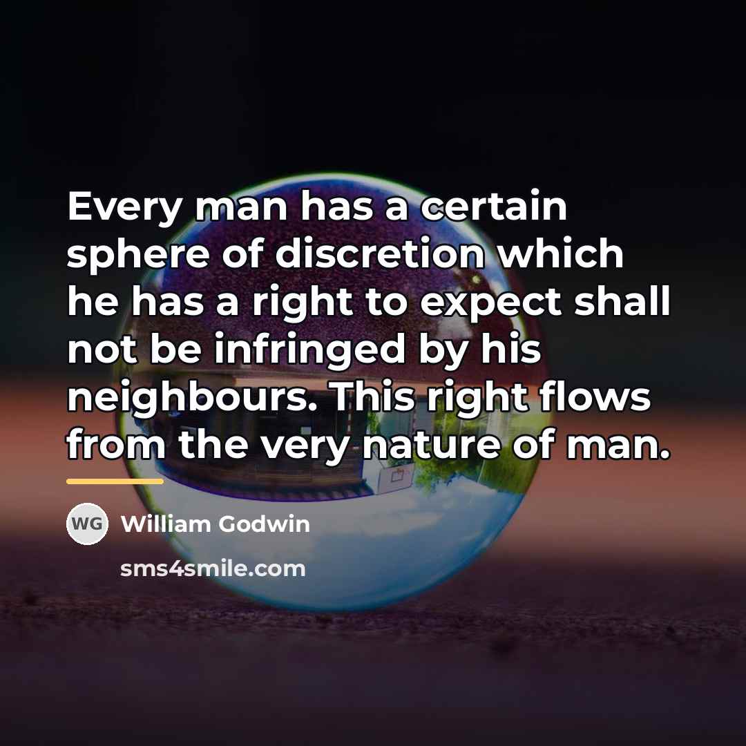 “Every man has a certain sphere of discretion which he…” quote by William Godwin